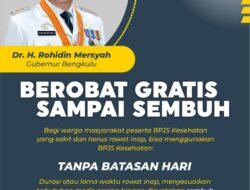 Ngeruani Adik Sanak,Gubernur Bengkulu Rohidin : Berobat Gratis Sampai Sembuh!
